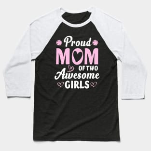 Women Mom of 2 Girls Two Daughters Mother's Day Baseball T-Shirt
